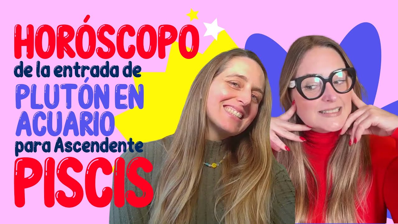 Horóscopo de Plutón en Acuario para Ascendente PISCIS - YouTube