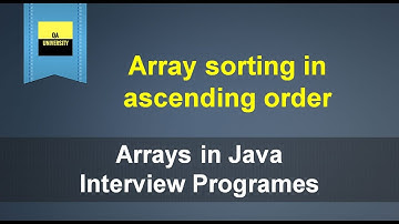 Array sorting in ascending order | Java Interview Question and Answers