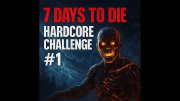 7 Days to die - Hardcore Boredom Challenge (no commentary) EP1
