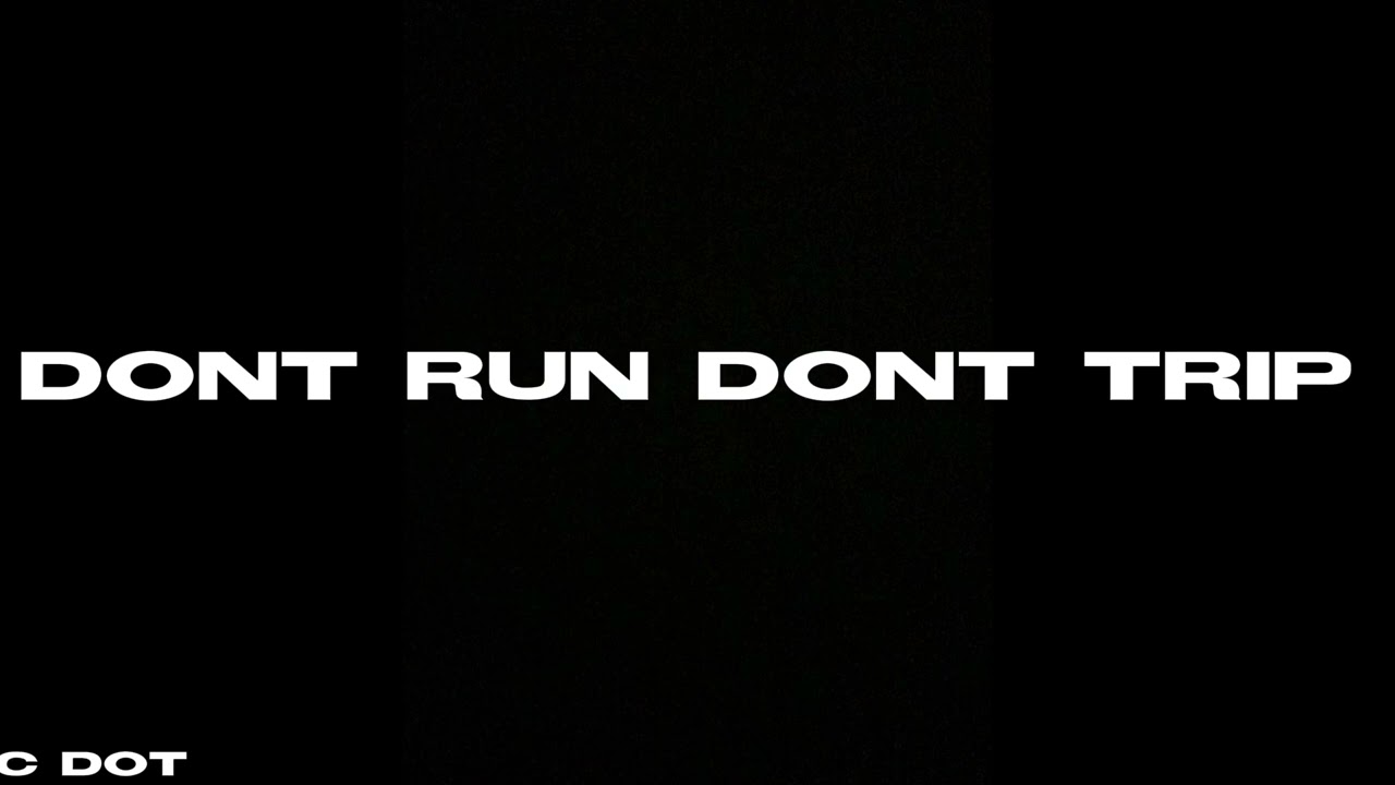 C Dot - Don’t Run Don’t Trip - YouTube