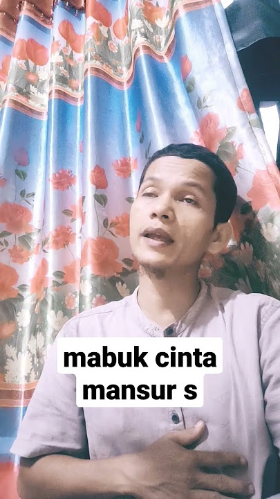 mabuk cinta.                         Mansur s