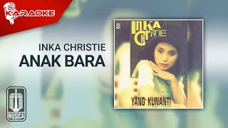 Inka Christie - Anak Bara ( Karaoke Video)
