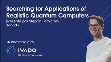 Searching for Applications of Realistic Quantum Computers - Stepan Fomichev (Xanadu)