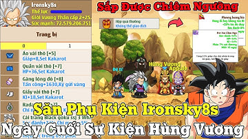 Ngọc Rồng Online - Ngày Cuối Săn Phụ Kiện Cho Ironsky8s...Để Được Chiêm Ngưỡng Giới Hạn Trùm Kakarot