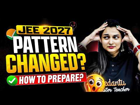 😱 JEE 2027 Pattern Change? Complete Strategy to Crack IIT🔥 | Shilpi Mam