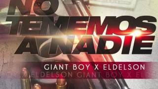 Giant Boy X Eldelson - No Tememos A NADIE