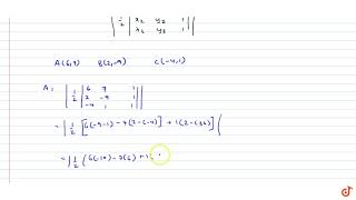 To ask unlimited maths doubts download doubtnut from -
https://goo.gl/9wzjcw find the area of triangle whose vertices are `a
(6, 7), b (2,-9) and c (-4, 1)`.