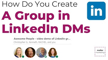 How Do You Create a Group in LinkedIn DMs? Demonstration Video.