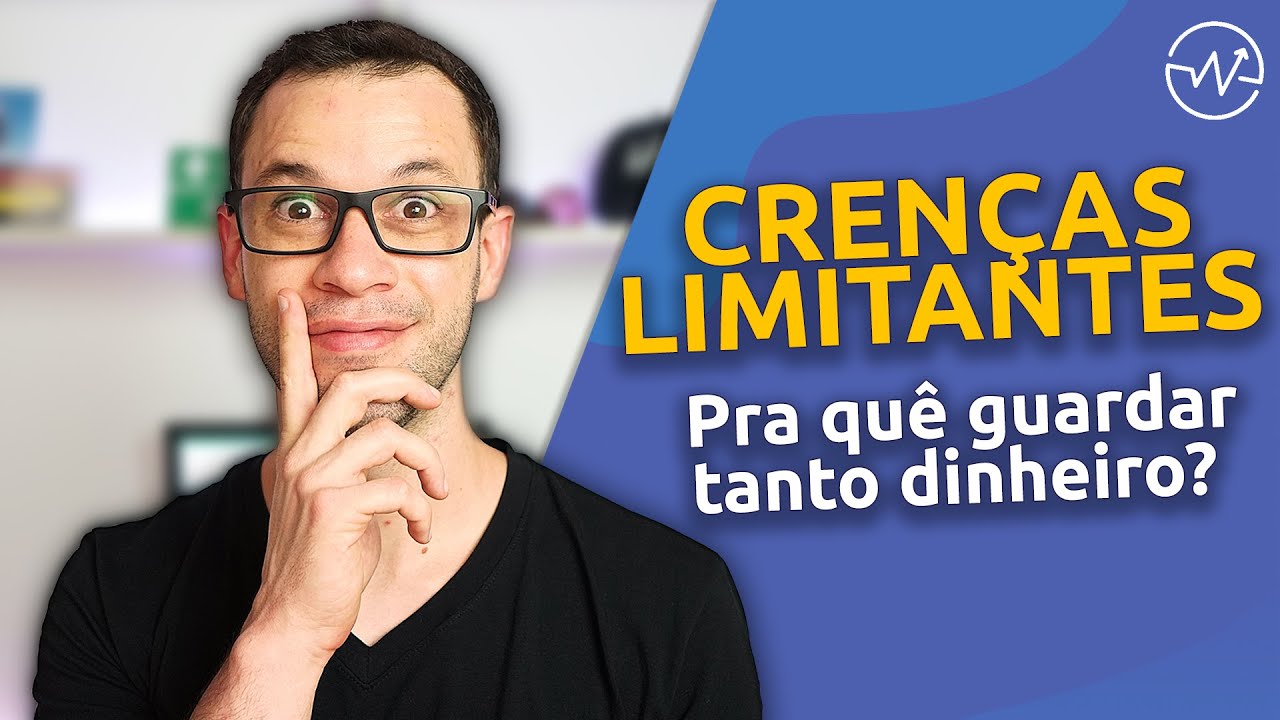 Quebre essas CRENÇAS LIMITANTES e fique mais RICO e FELIZ - YouTube