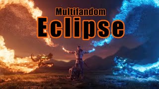 Multifandom || Eclipse