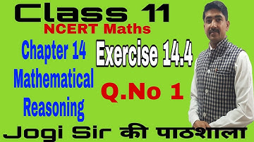 Class 11/ Exercise 14.4 /Q. No 1/Chapter 14/Mathematical Reasoning /NCERT/Cbse