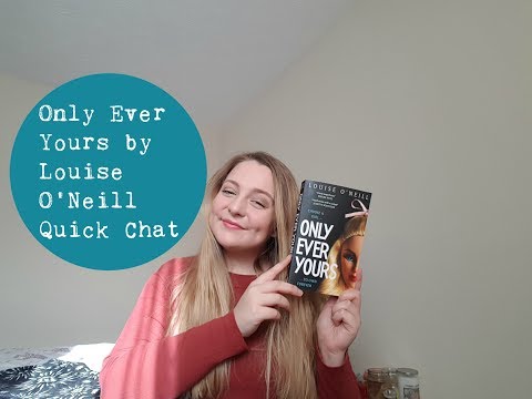 Only Ever Yours by Louise O'Neill | A Quick Chat