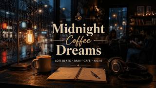 Midnight Coffee Dreams ☕ Rainy LoFi Beats for Relaxing Nights