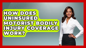 How Does Uninsured Motorist Bodily Injury Coverage Work? - Auto Coverage Explained