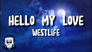 Westlife - Hello my love (lyrics)