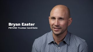 Bryan Easter - PBVUSD Trustee Candidate