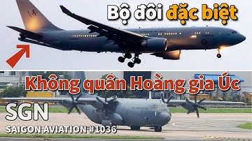BỘ ĐÔI vận tải cơ ĐẶC BIỆT (KC-30A & C-130J-30) Không quân Hoàng gia Úc đến Tân Sơn Nhất | #1036