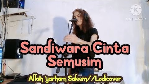 Sandiwara Cinta Semusim_Allah yarham Saleem_LodiCover