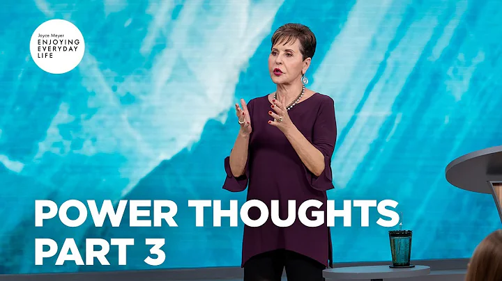 Power Thoughts - Pt 3 | Enjoying Everyday Life | Joyce Meyer