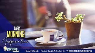 Monday | Early Morning Inspiration | Pastor David Porter