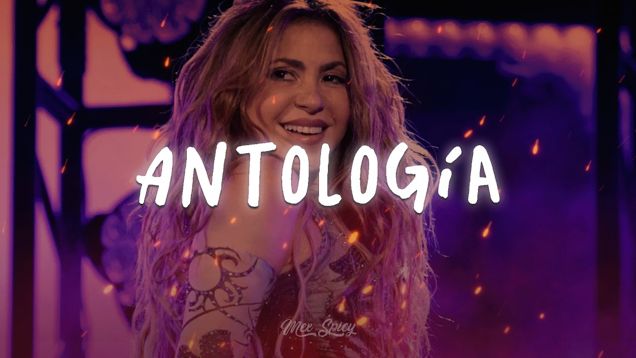 Shakira - Antologia (Letra/Lyrics)