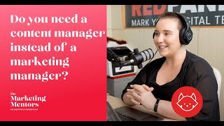 Do you need a content manager instead of a marketing manager? | #marketingmentor EP20