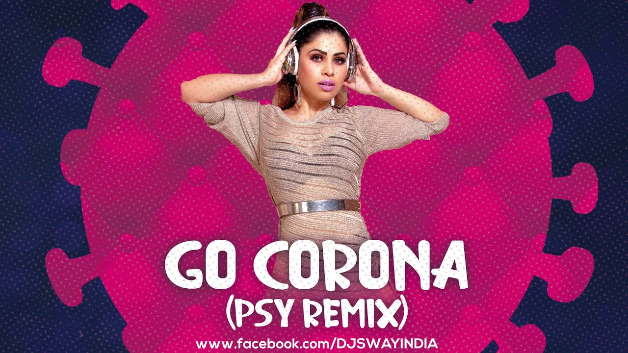 CORONA GO - PSY REMIX | DJ SWAY