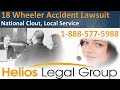 18 Wheeler Accident Lawsuit? - Call Us First! - 1-888-577-5988 - Lawyers and Attorneys