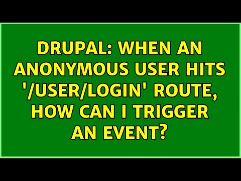 Drupal: When an anonymous user hits '/user/login' route, how can I trigger an event?