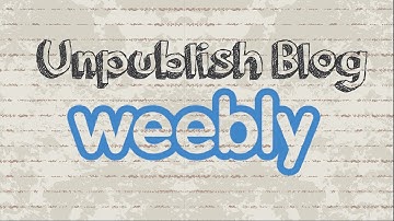 How to unpublish site / blog in Weebly