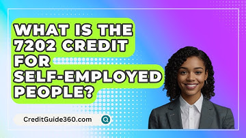 What Is The 7202 Credit For Self-Employed People? - CreditGuide360.com