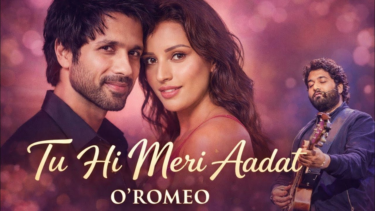 Tu Hi Meri Aadat | O'ROMEO Movie Song | Shahid Kapoor, Tripti Dimri | Arijit Singh, Vishal !