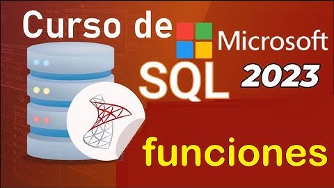 Curso de SQL Server 2021 desde cero | T-SQL, FUNCIONES  (video 65)