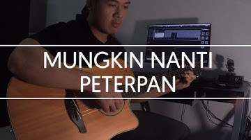Mungkin Nanti - Peterpan - Acoustic Instrumental Cover + Lirik
