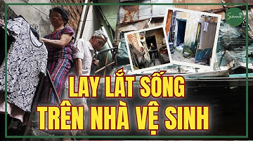 CHẠNH LÒNG PHẬN GIÀ LAY LẮT SỐNG TRÊN NHÀ VỆ SINH CHO QUA NGÀY | S LIFESTYLE - LỐI SỐNG VIỆT