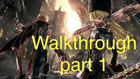 Code vein walkthrough part 1 on ps4 pro with commentary