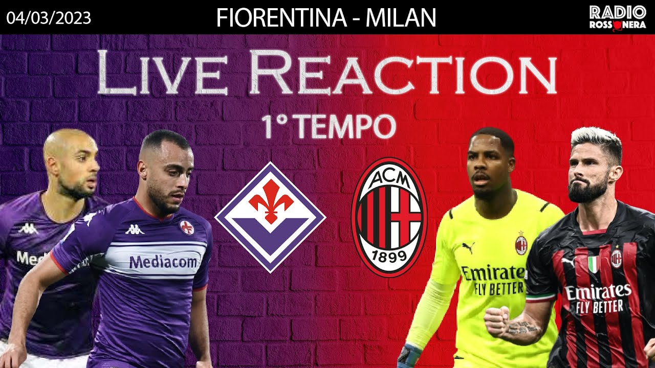 FIORENTINA - MILAN LIVE REACTION [PRIMO TEMPO] - YouTube