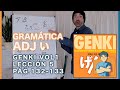 LA GRAMÁTICA DE LOS ADJETIVOS い - GENKI L5 PAG 132 133 文法 ADJ い
