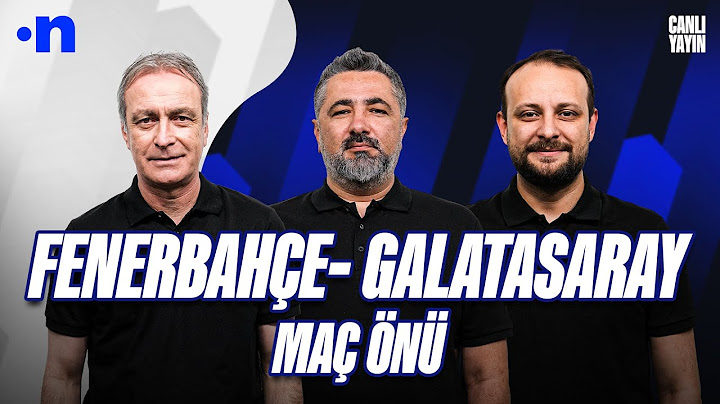 Fenerbahçe - Galatasaray Maç Önü | Önder Özen, Serdar Ali Çelikler, Onur Tuğrul