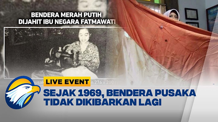 LIVE EVENT - Sejarah Bendera Pusaka Sang Saka Merah Putih