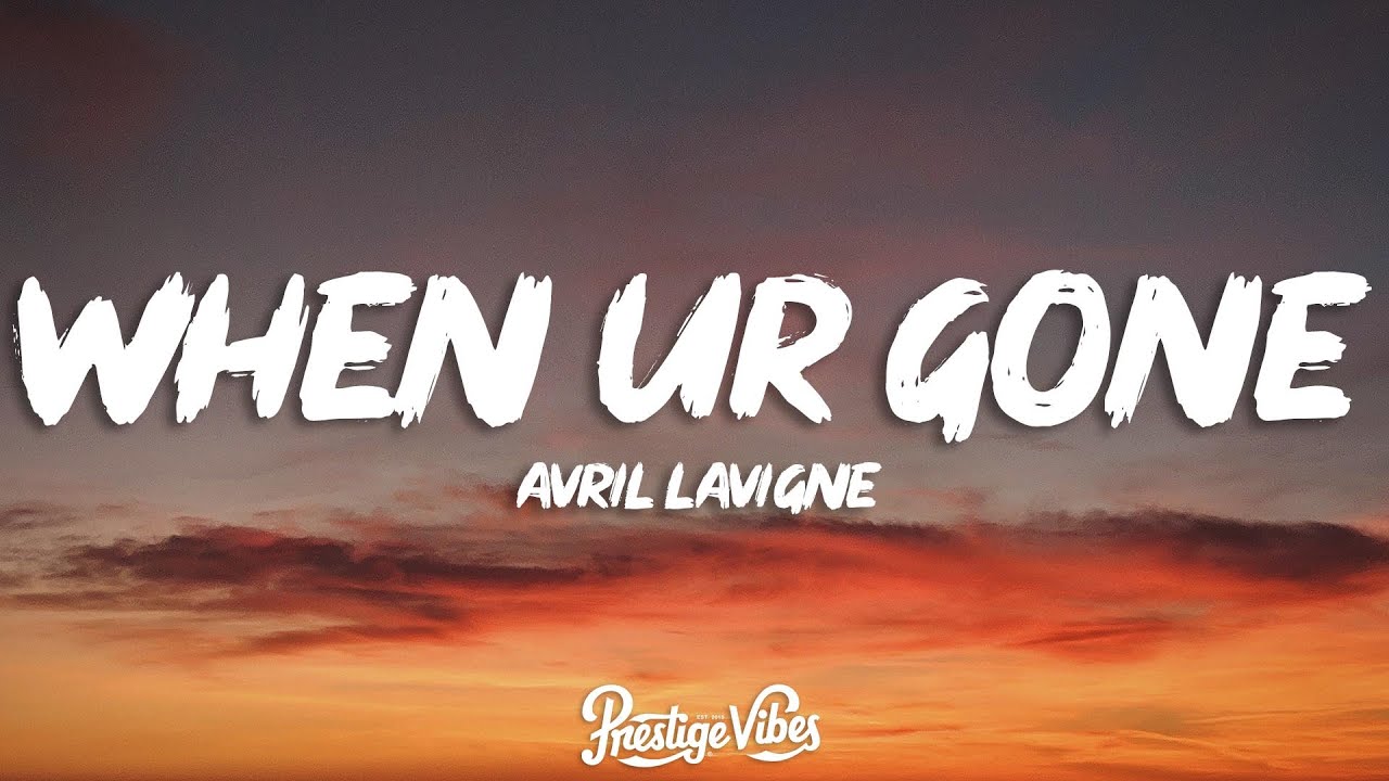 Avril Lavigne When You Re Gone Lyrics Youtube