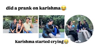 Did A Prank On Karishma Karishma Started Crying