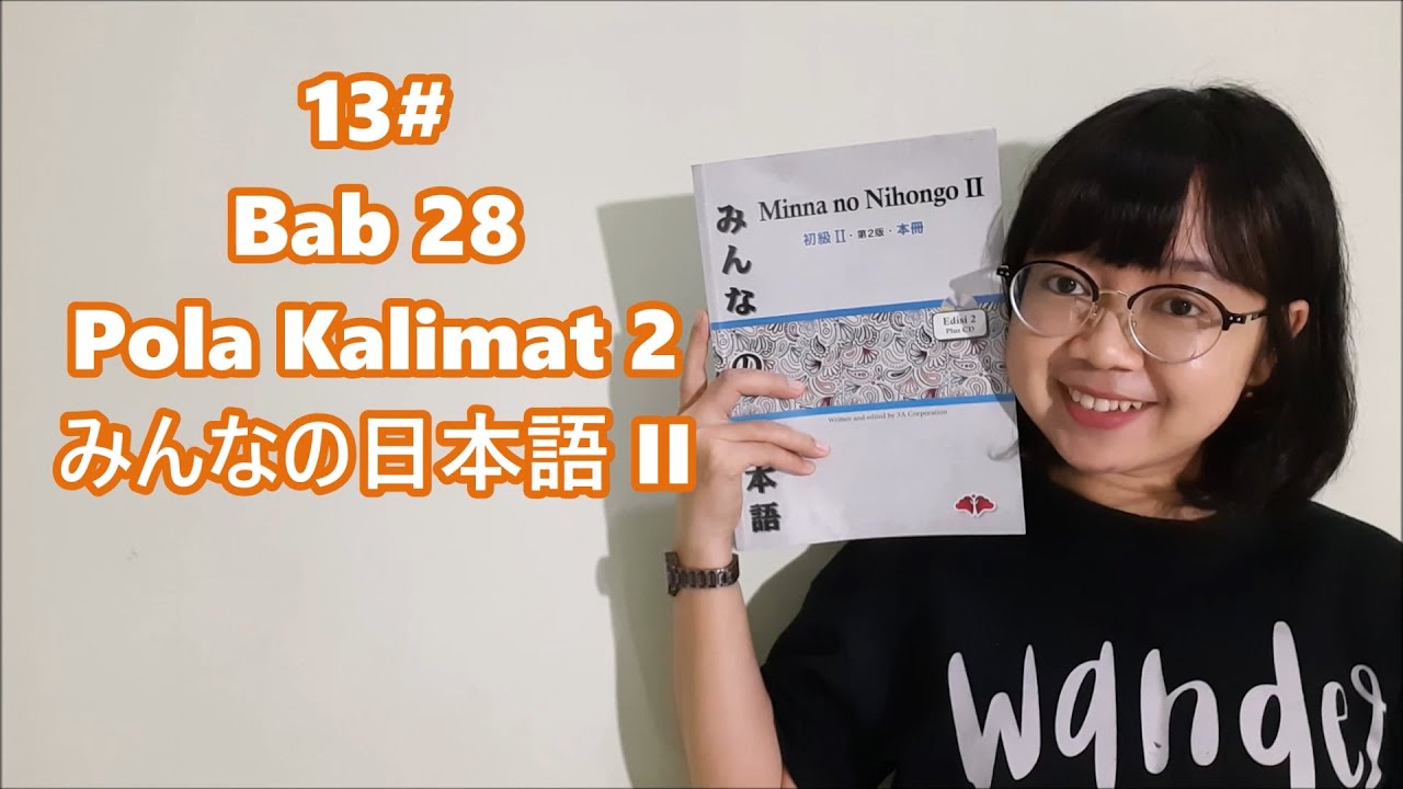 13# Bab 28 - Pola Kalimat Bagian 2 - Minna no Nihongo II