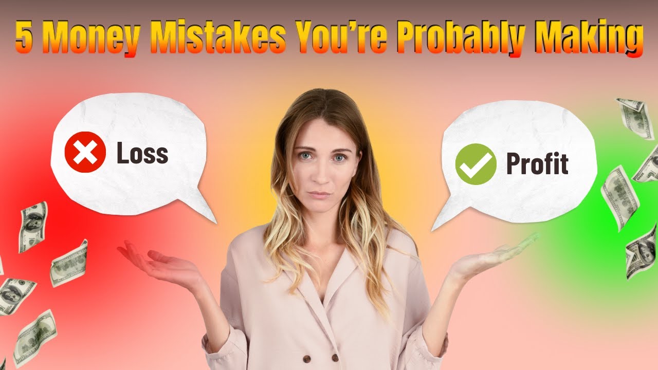 5 Money Mistakes You’re Probably Making (And How to Fix Them!) - YouTube