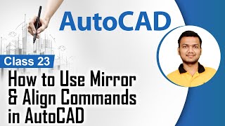 How to Use Mirror & Align Commands in AutoCAD - Modify tools in AutoCAD - AutoCAD
