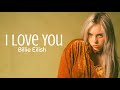 Billie Eilish - I Love You ( Lyrics )