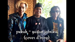 pukah - yayan jatnika (cover live show d'broy)