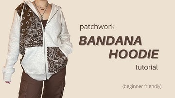 DIY patchwork bandana hoodie TUTORIAL! (beginner friendly)