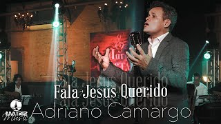 Video thumbnail of "Adriano Camargo - Fala Jesus Querido "Harpa Cristã" [Clipe Oficial]"