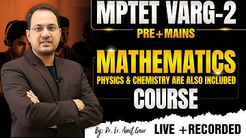 MPTET VARG-2 Mathematics 2026 | Pre + Mains Complete Course | Live + Recorded